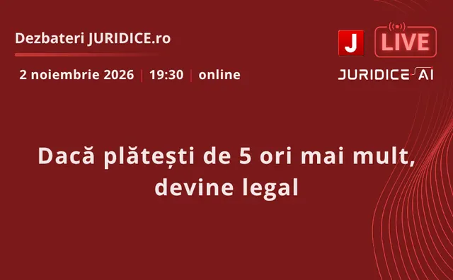 Grafic: afișul dezbaterii Juridice.ro din 2 noiembrie 2026, „Dacă plătești de 5 ori mai mult, devine legal”