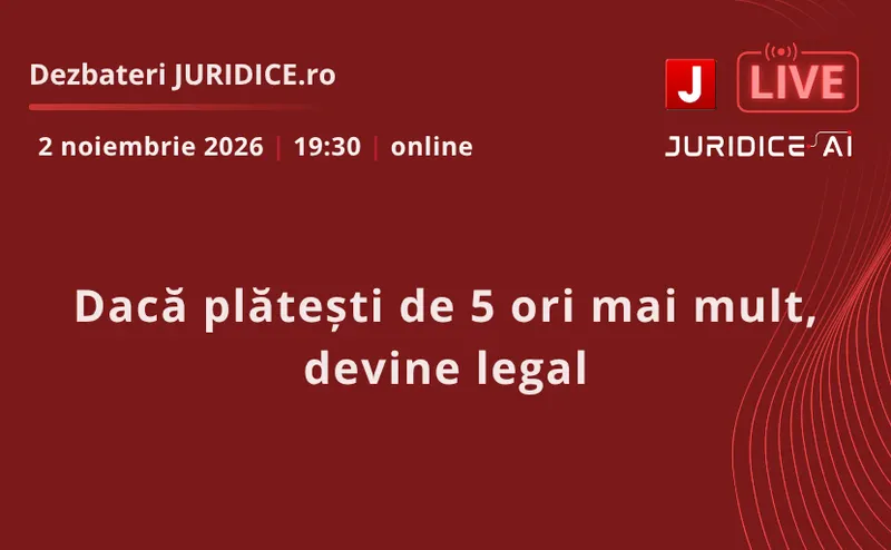 Grafic: afișul dezbaterii Juridice.ro din 2 noiembrie 2026, „Dacă plătești de 5 ori mai mult, devine legal”