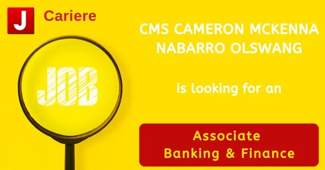 Grafic: anunț de angajare CMS Cameron McKenna Nabarro Olswang pentru un post de Associate Banking & Finance